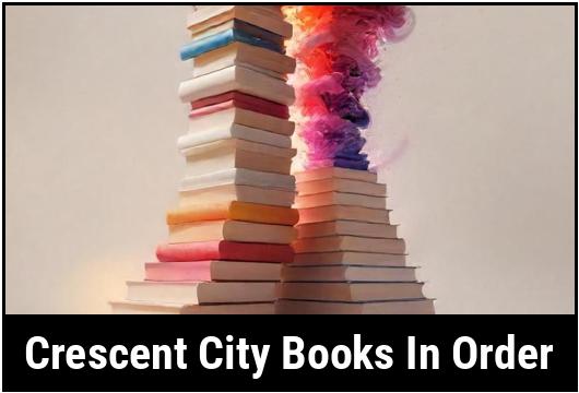 Read Crescent City Books In Order : Every Fan MUST Know!