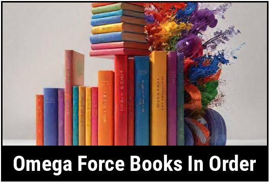 Read Omega Force Books In Order : Every Fan MUST Know!