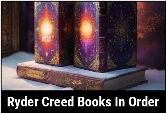 Read Ryder Creed Books In Order : Every Fan MUST Know!