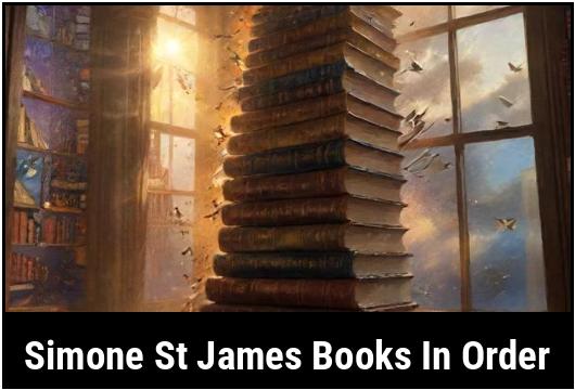 Read Simone St James Books In Order : Every Fan MUST Know!